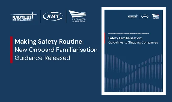 Making Safety Routine: New Onboard Familiarisation Guidance Released